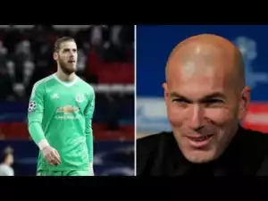Video: Real Madrid Believe One Detail Could Help Them Sign David De Gea
